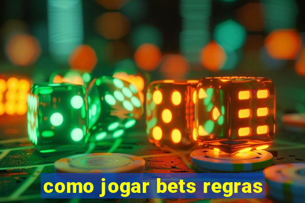 como jogar bets regras